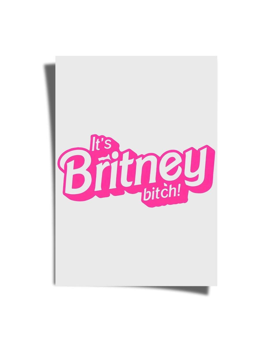 It's Britney B*tch Poster